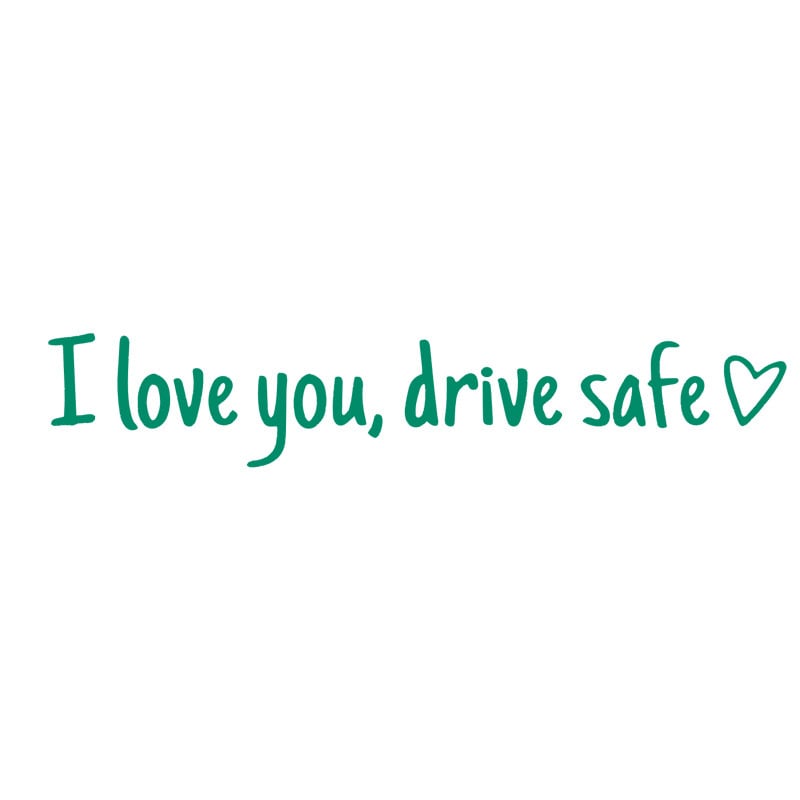 ✨💓“I love you, drive safe” sticker
