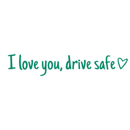 ✨💓“I love you, drive safe” sticker