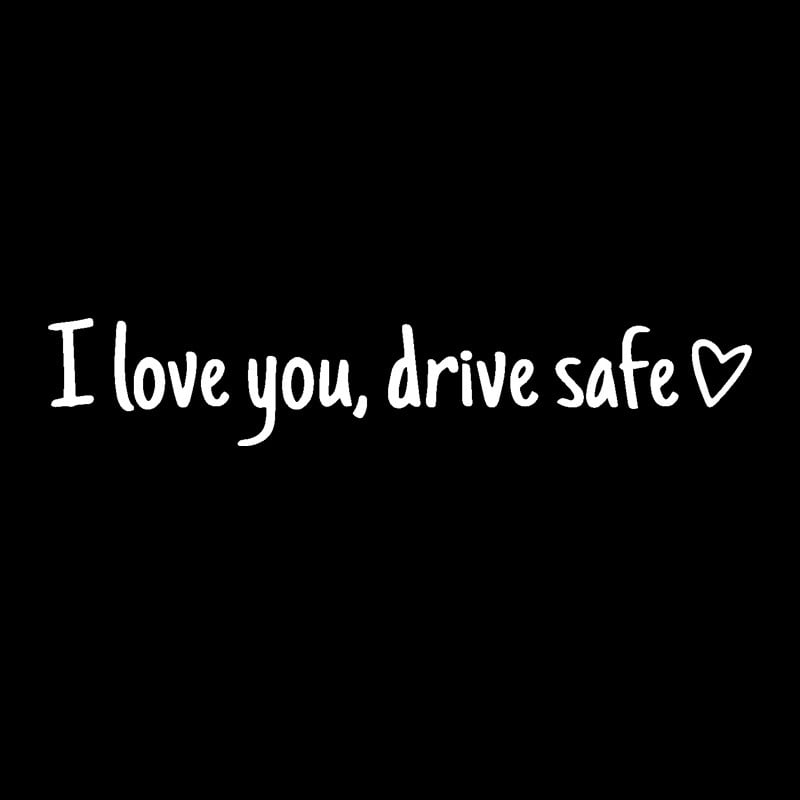 ✨💓“I love you, drive safe” sticker