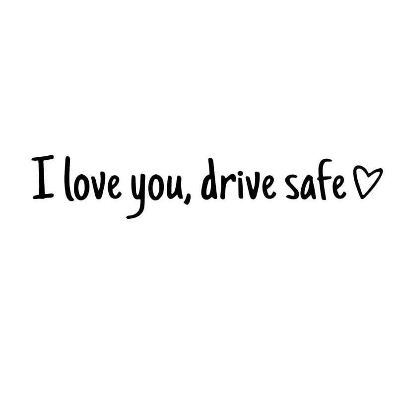 ✨💓“I love you, drive safe” sticker