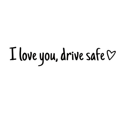 ✨💓“I love you, drive safe” sticker