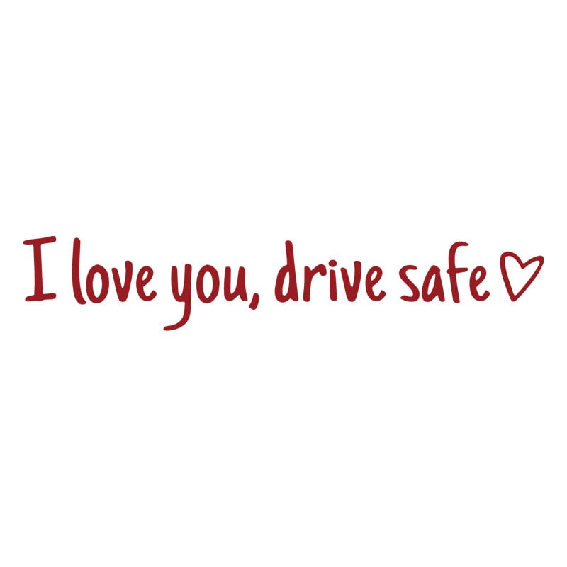 ✨💓“I love you, drive safe” sticker