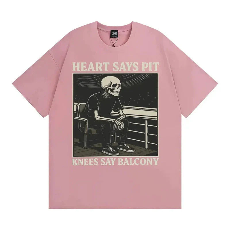 Heart Says Pit, Knees Say Balcony Tee
