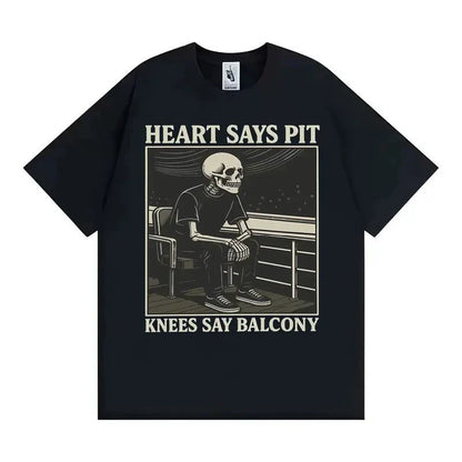 Heart Says Pit, Knees Say Balcony Tee