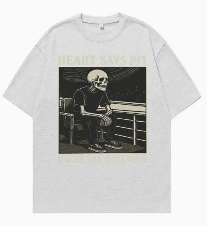 Heart Says Pit, Knees Say Balcony Tee