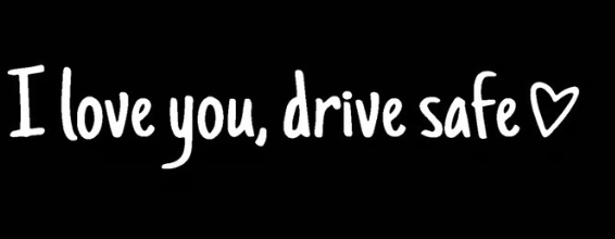 ✨💓“I love you, drive safe” sticker