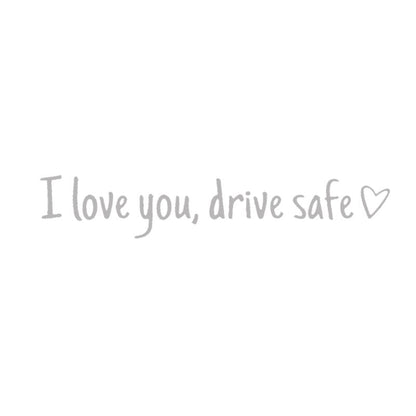 ✨💓“I love you, drive safe” sticker