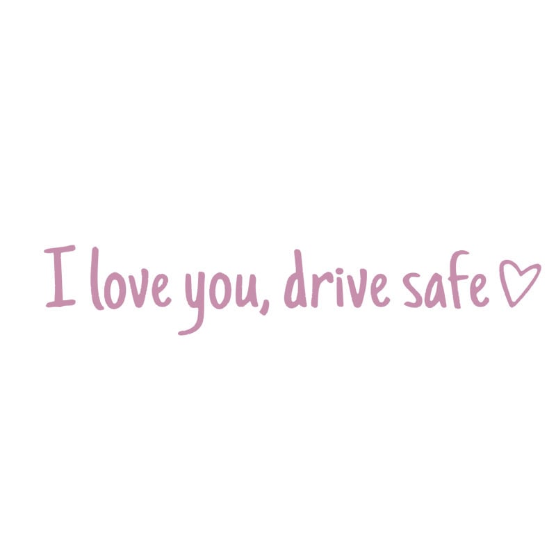 ✨💓“I love you, drive safe” sticker